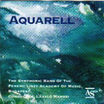 CD "Aquarell"
The Symphonic Band of the 
Ferenc Liszt Academy, Budapest
compositions
"Aquarell" & "Klee Concerto"

AS 99005
